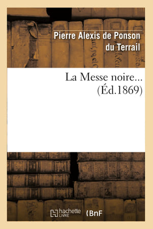 La Messe Noire. Tome 1 (D.1869) (Litterature) (French Edition),New