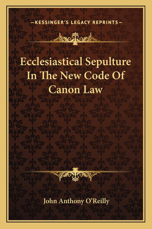 Ecclesiastical Sepulture In The New Code Of Canon Law,Used