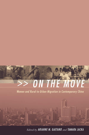 On The Move: Women And Ruraltourban Migration In Contemporary China,Used