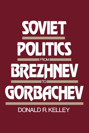 Soviet Politics From Brezhnev To Gorbachev