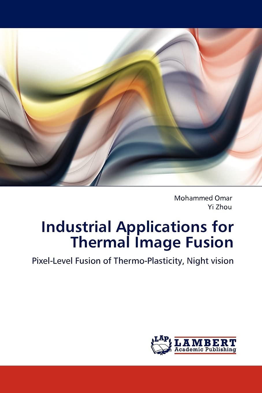Industrial Applications for Thermal Image Fusion: PixelLevel Fusion of ThermoPlasticity, Night vision,Used