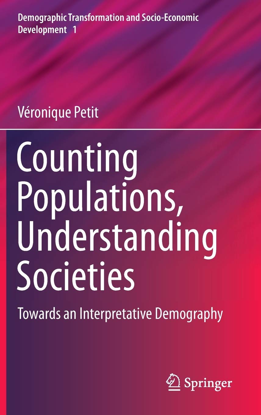 Counting Populations, Understanding Societies: Towards A Interpretative Demography (Demographic Transformation And Socioeconomi,Used