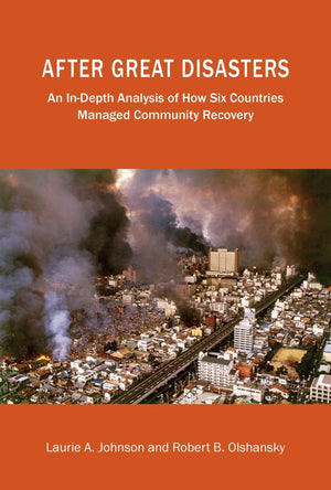 After Great Disasters: How Six Countries Managed Community Recovery (Policy Focus Reports),Used
