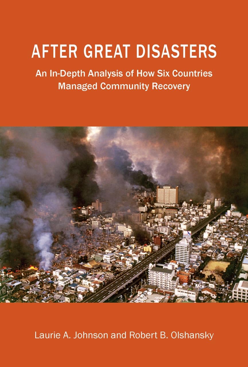 After Great Disasters: How Six Countries Managed Community Recovery (Policy Focus Reports),Used