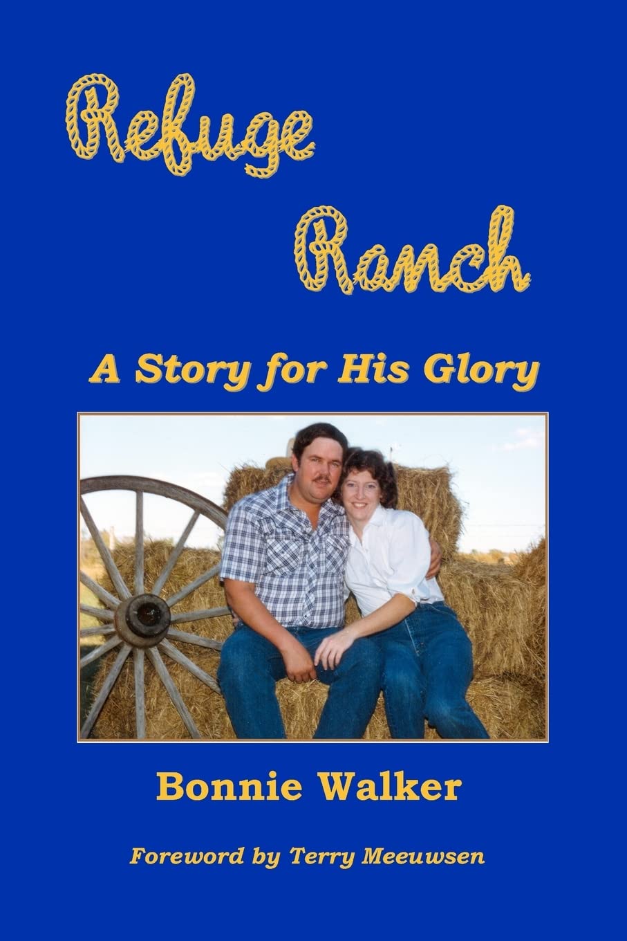 Refuge Ranch: A Story For His Glory,Used