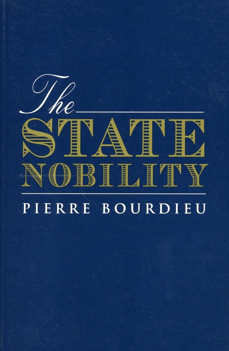 The State Nobility: Elite Schools In The Field Of Power,New