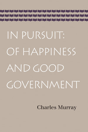 In Pursuit: Of Happiness And Good Government