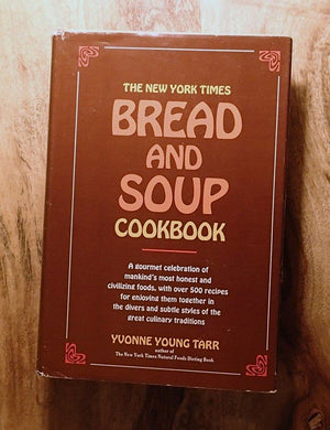 The New York Times Bread & Soup Cookbook a Gourmet Celebration of Mankind's Most Honest and Civilizing Foods, with Over 500 Reci,Used