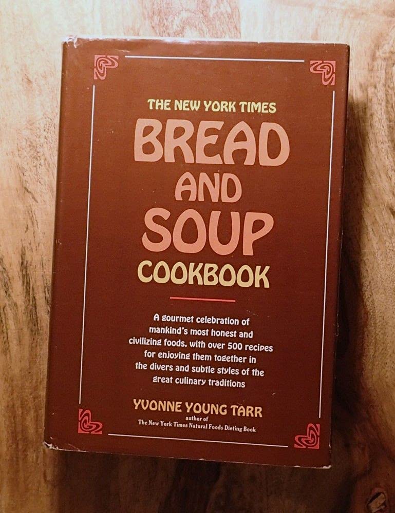 The New York Times Bread & Soup Cookbook a Gourmet Celebration of Mankind's Most Honest and Civilizing Foods, with Over 500 Reci,Used