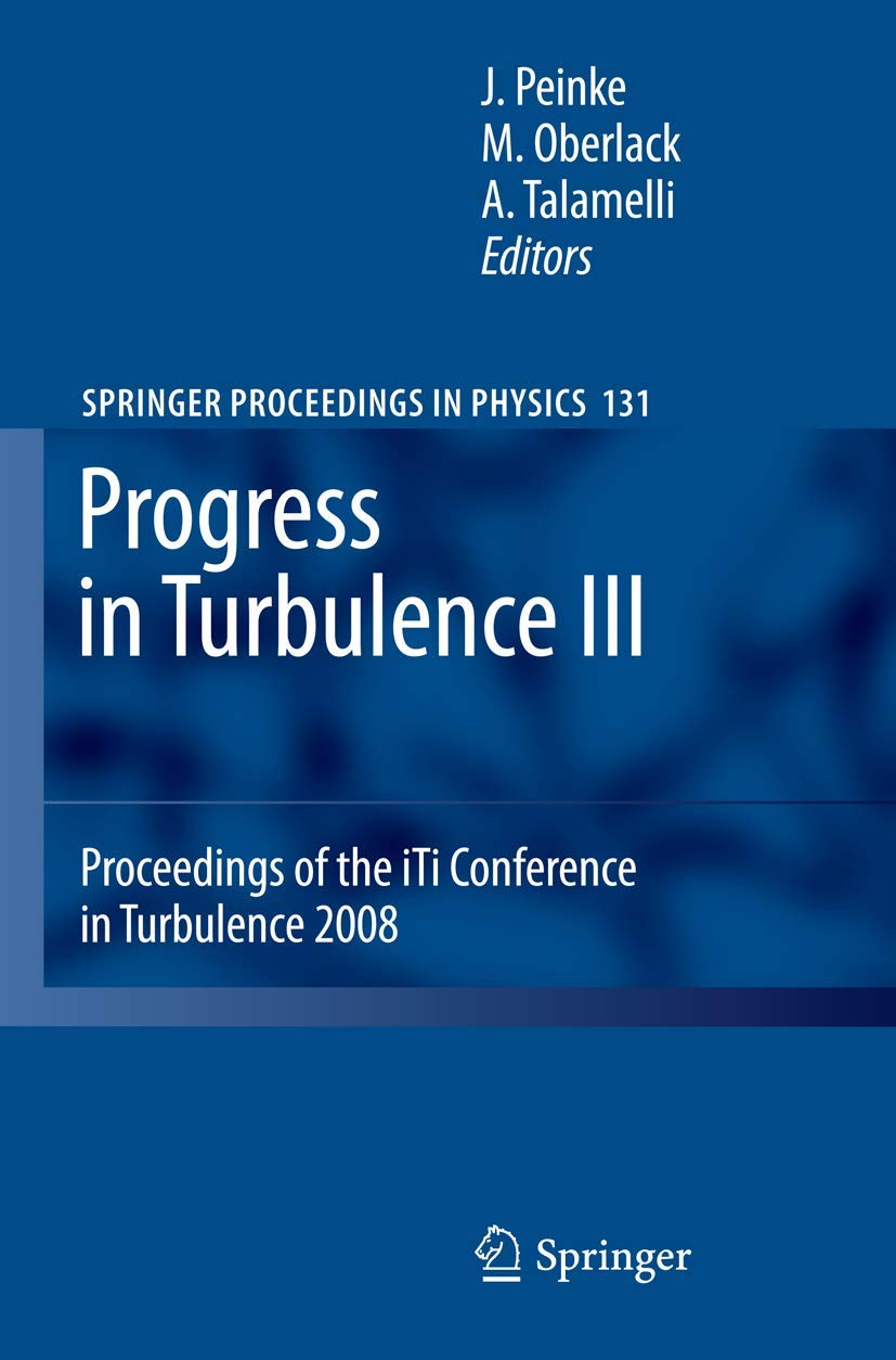 Progress in Turbulence III: Proceedings of the iTi Conference in Turbulence 2008 (Springer Proceedings in Physics, 131),Used