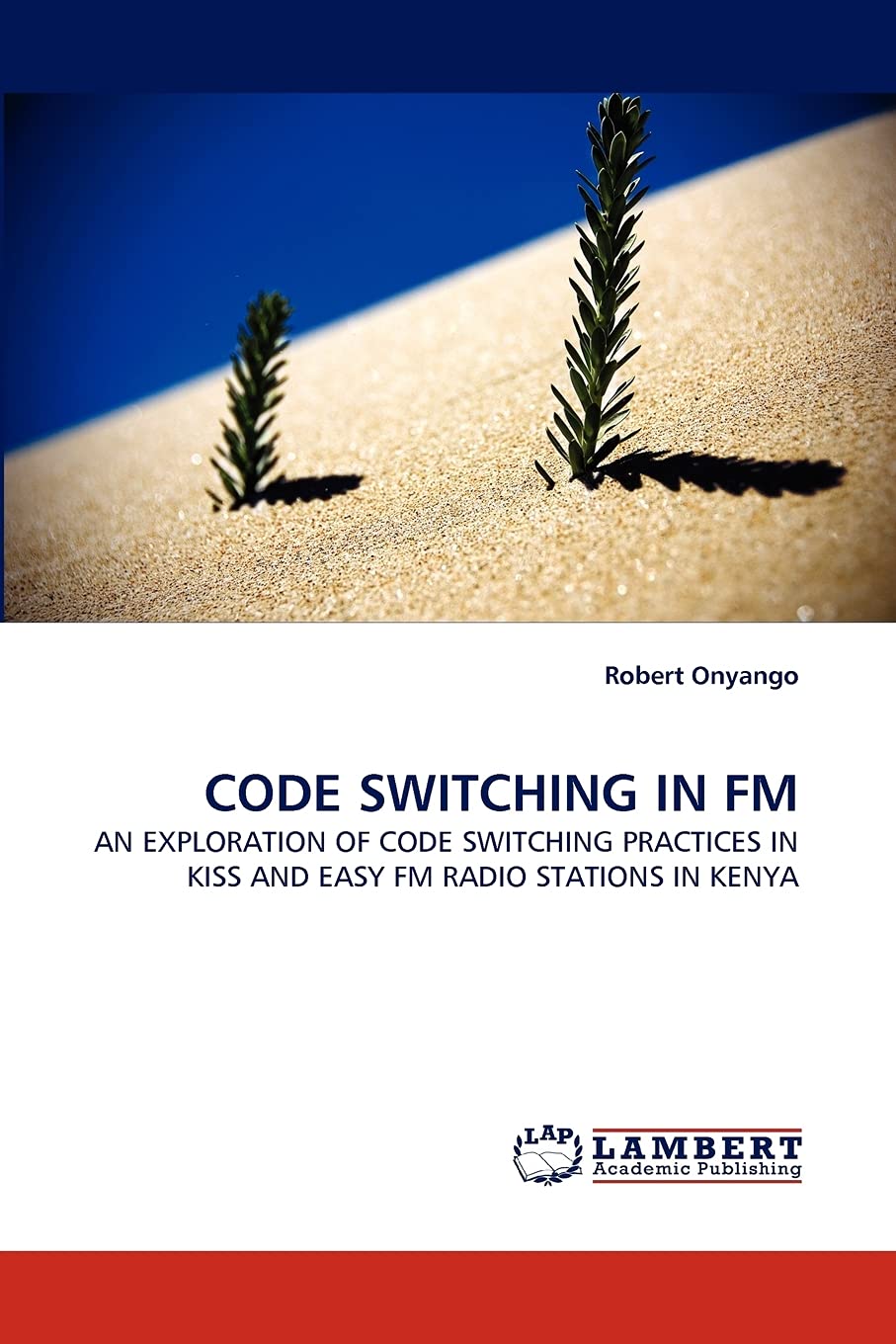 CODE SWITCHING IN FM: AN EXPLORATION OF CODE SWITCHING PRACTICES IN KISS AND EASY FM RADIO STATIONS IN KENYA,Used