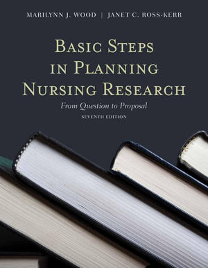 Basic Steps In Planning Nursing Research: From Question To Proposal: From Question To Proposal,New