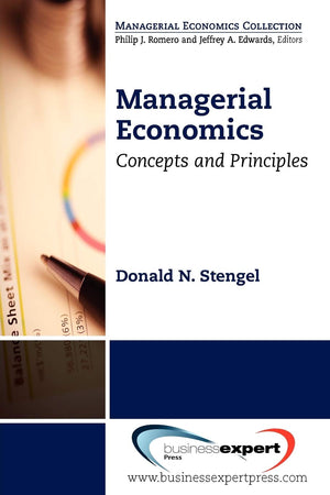 Managerial Economics: Concepts And Principles (Managerial Economics Collection)