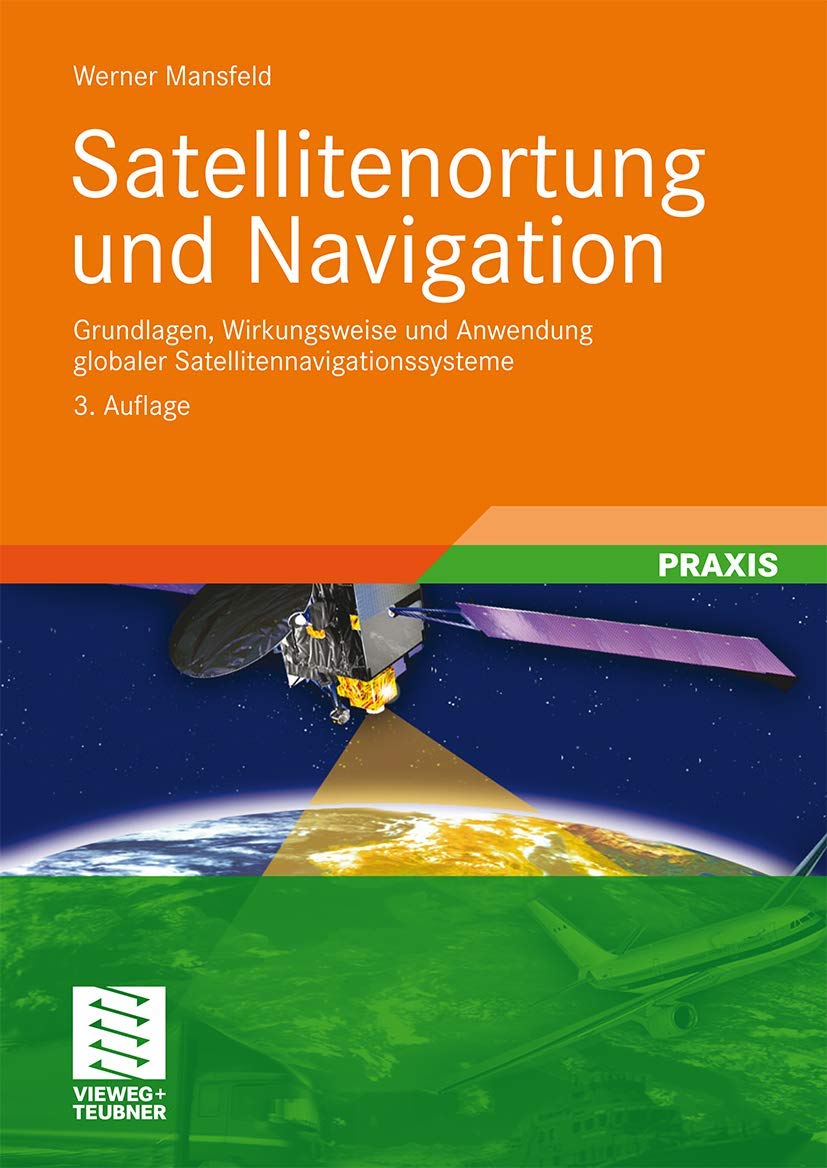 Satellitenortung und Navigation: Grundlagen, Wirkungsweise und Anwendung globaler Satellitennavigationssysteme (German Edition),Used
