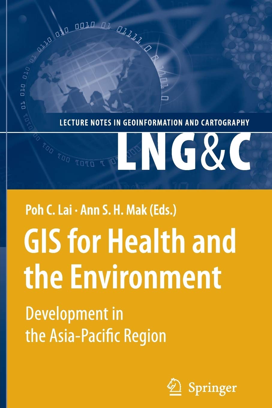 GIS for Health and the Environment: Development in the AsiaPacific Region (Lecture Notes in Geoinformation and Cartography),Used