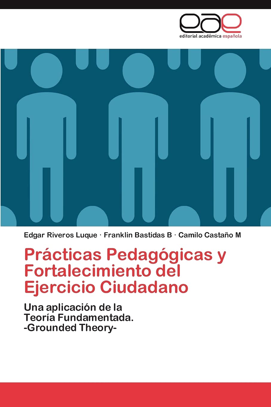 Prcticas Pedaggicas y Fortalecimiento del Ejercicio Ciudadano: Una aplicacin de la Teora Fundamentada. Grounded Theory,Used