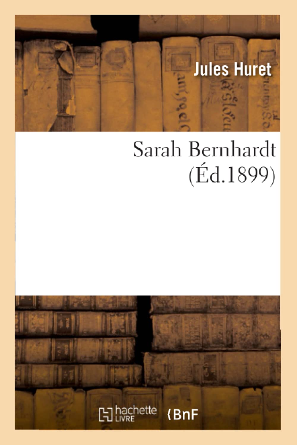 Sarah Bernhardt (D.1899) (Arts) (French Edition),Used