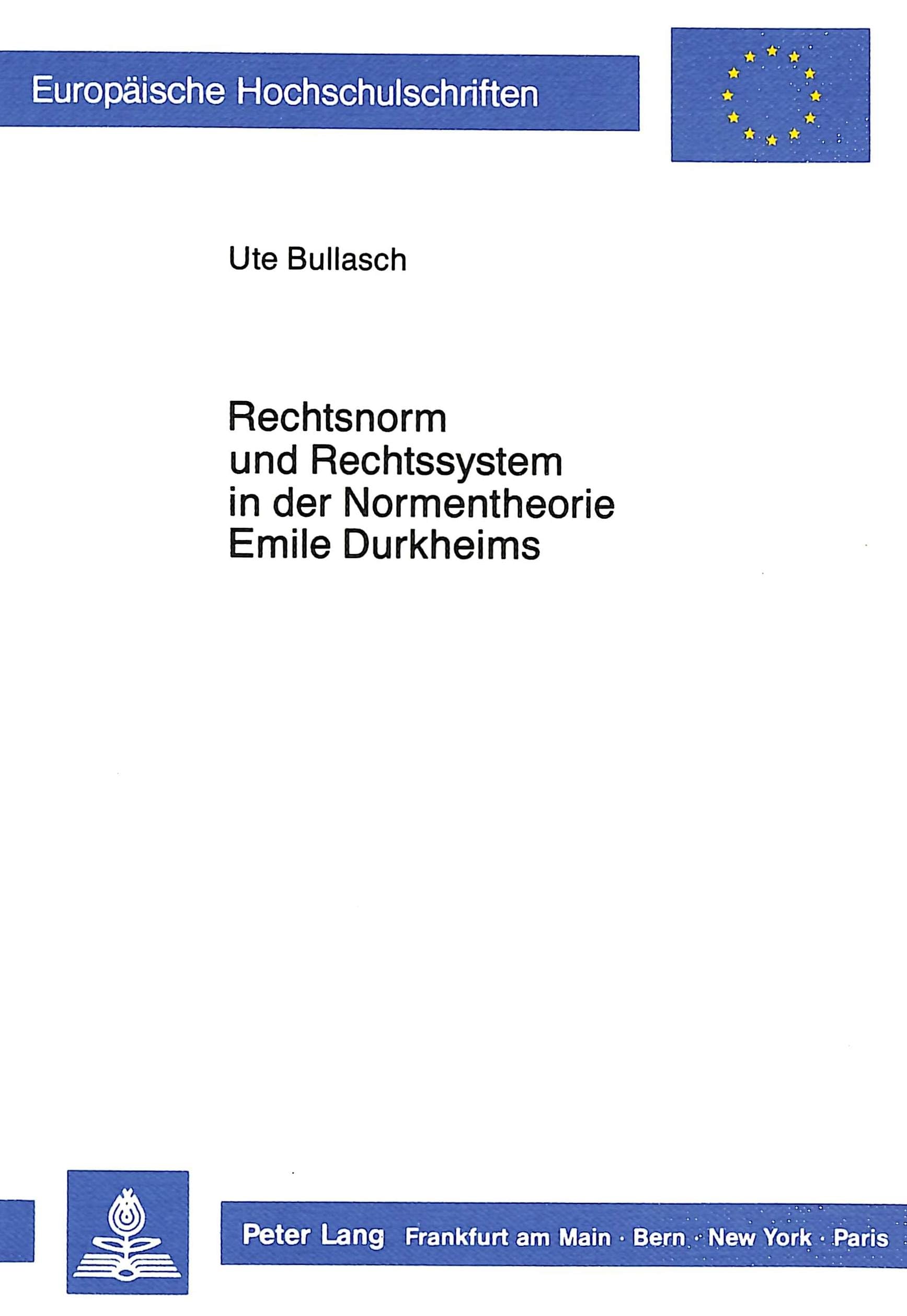 Rechtsnorm und Rechssystem in der Normentheorie Emile Durkheims (Europische Hochschulschriften Recht) (German Edition),Used