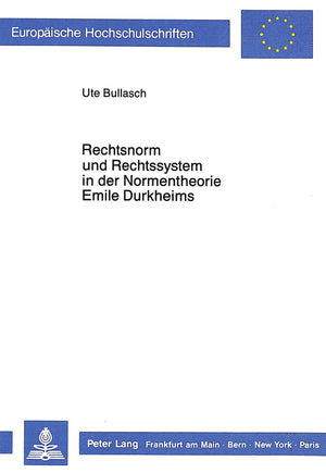 Rechtsnorm und Rechssystem in der Normentheorie Emile Durkheims (Europische Hochschulschriften Recht) (German Edition),Used