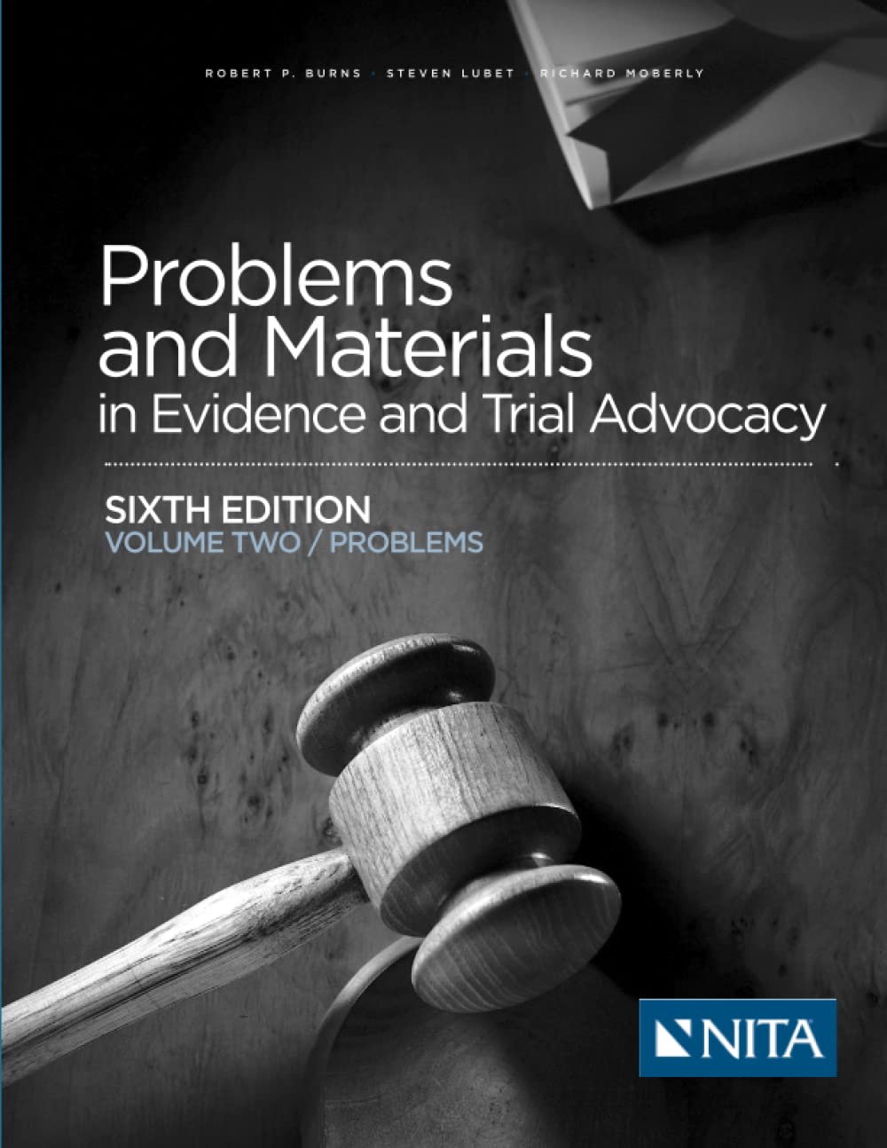 Problems And Materials In Evidence And Trial Advocacy: Sixth Edition Volme Two/Problems (Nita)