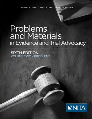Problems And Materials In Evidence And Trial Advocacy: Sixth Edition Volme Two/Problems (Nita)