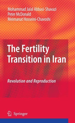 The Fertility Transition in Iran: Revolution and Reproduction,Used
