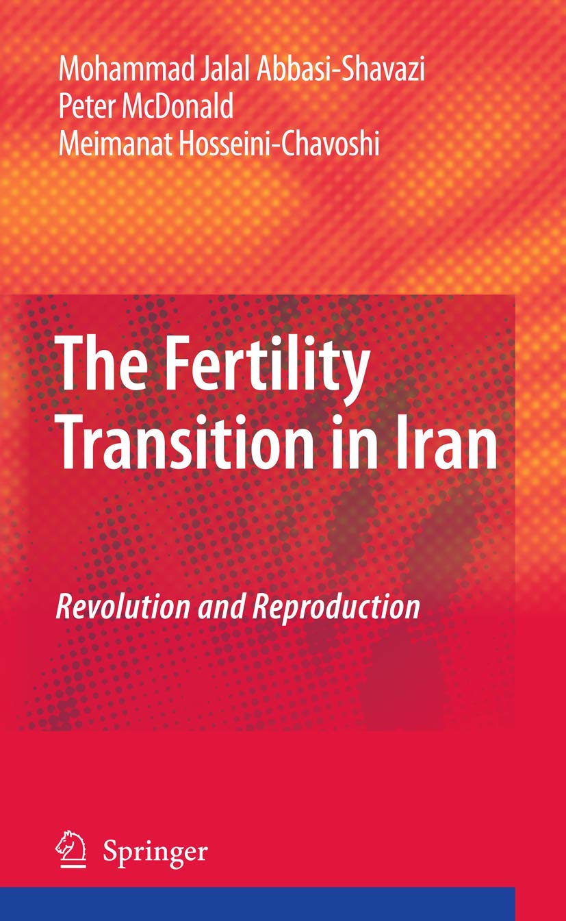 The Fertility Transition in Iran: Revolution and Reproduction,Used