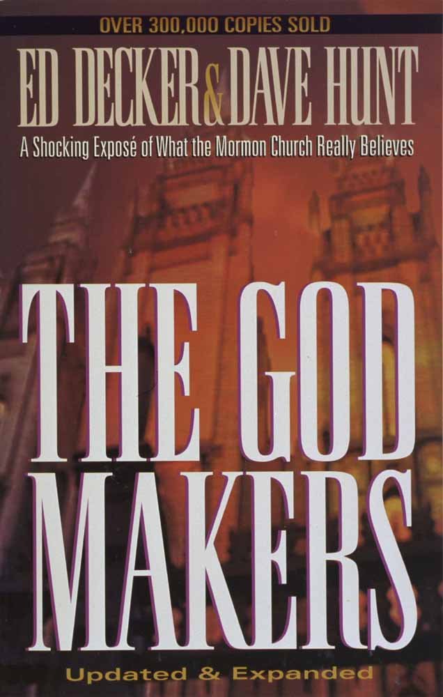The God Makers: A Shocking Expose of What the Mormon Church Really Believes,New