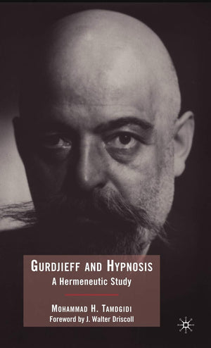 Gurdjieff and Hypnosis: A Hermeneutic Study,Used