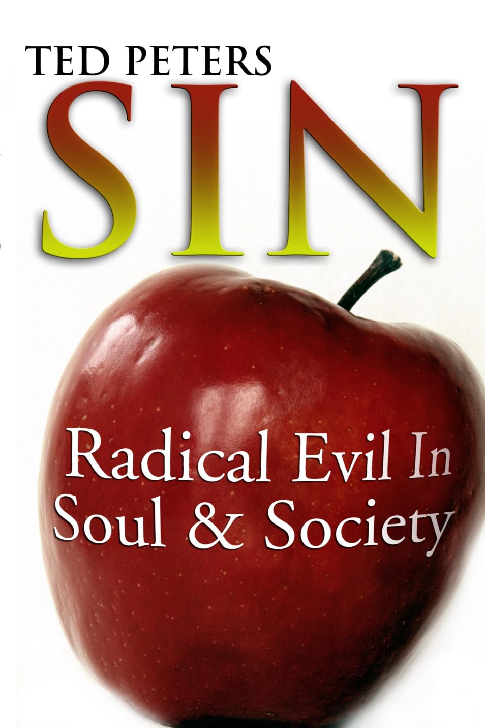 Sin: Radical Evil In Soul And Society