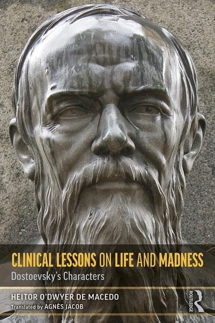 Clinical Lessons on Life and Madness: Dostoevsky's Characters,Used