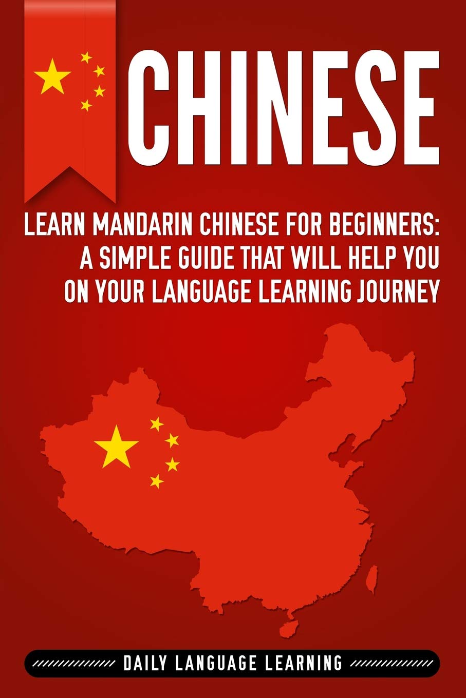 Chinese: Learn Mandarin Chinese for Beginners: A Simple Guide That Will Help You on Your Language Learning Journey,Used