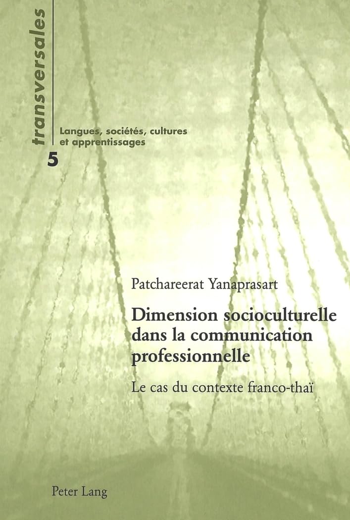 Dimension socioculturelle dans la communication professionnelle: Le cas du contexte francotha (Transversales) (French Edition),New