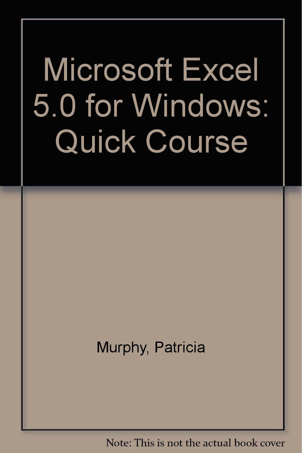 Microsoft Excel 5.0 for Windows: Quick Course,Used