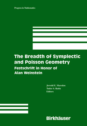 The Breadth of Symplectic and Poisson Geometry: Festschrift in Honor of Alan Weinstein (Progress in Mathematics, 232),Used