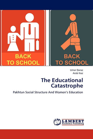 The Educational Catastrophe: Pakhtun Social Structure And Womens Education,Used