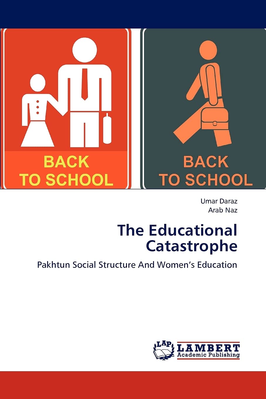 The Educational Catastrophe: Pakhtun Social Structure And Womens Education,Used