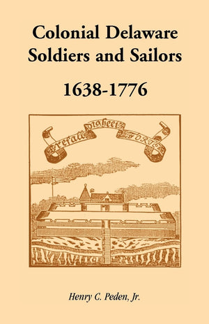 Colonial Delaware Soldiers and Sailors, 16381776,Used