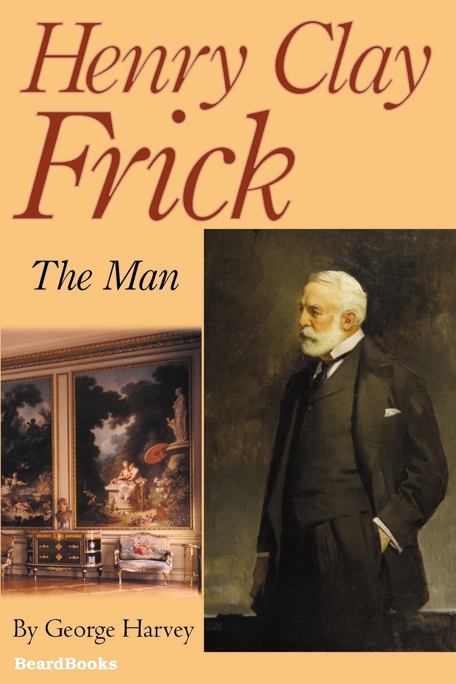 Henry Clay Frick: The Man,Used