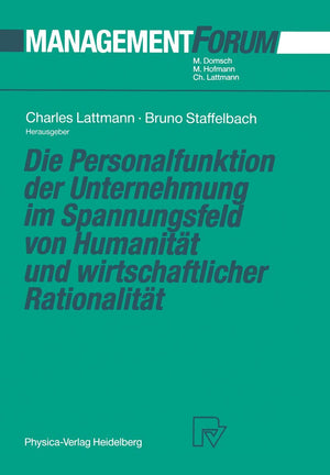 Die Personalfunktion der Unternehmung im Spannungsfeld von Humanitt und wirtschaftlicher Rationalitt (Management Forum) (German ,Used