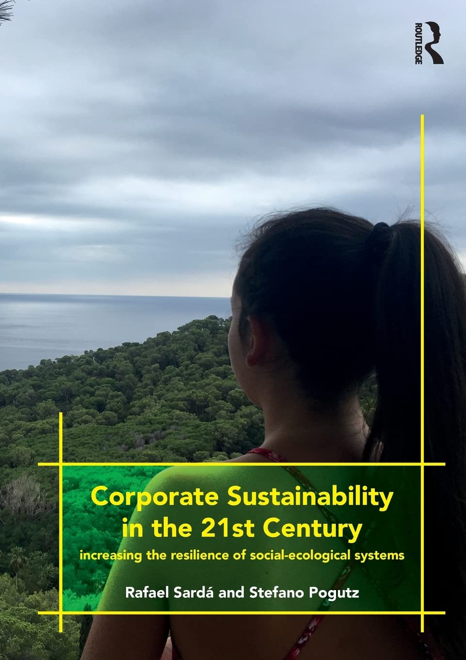 Corporate Sustainability in the 21st Century: Increasing the Resilience of SocialEcological Systems,Used