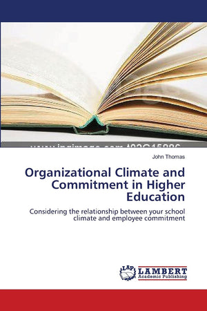 Organizational Climate and Commitment in Higher Education: Considering the relationship between your school climate and employee,Used