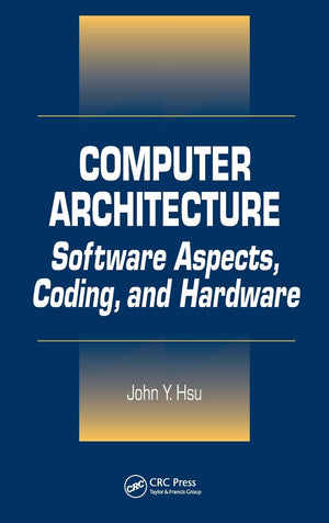 Computer Architecture: Software Aspects, Coding, and Hardware,Used
