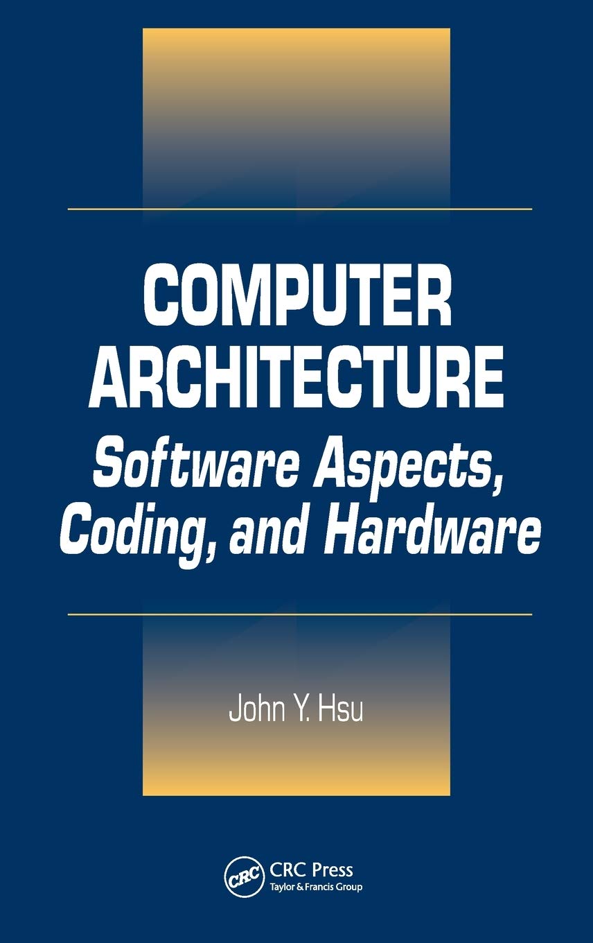 Computer Architecture: Software Aspects, Coding, and Hardware,Used
