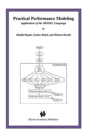 Practical Performance Modeling: Application of the MOSEL Language (The Springer International Series in Engineering and Computer,Used