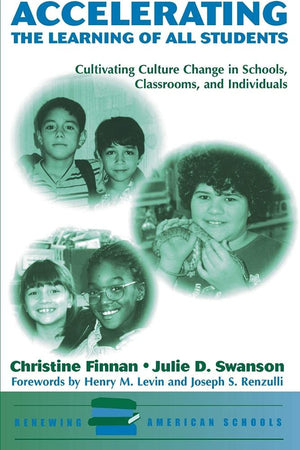 Accelerating The Learning Of All Students: Cultivating Culture Change In Schools, Classrooms And Individuals,Used