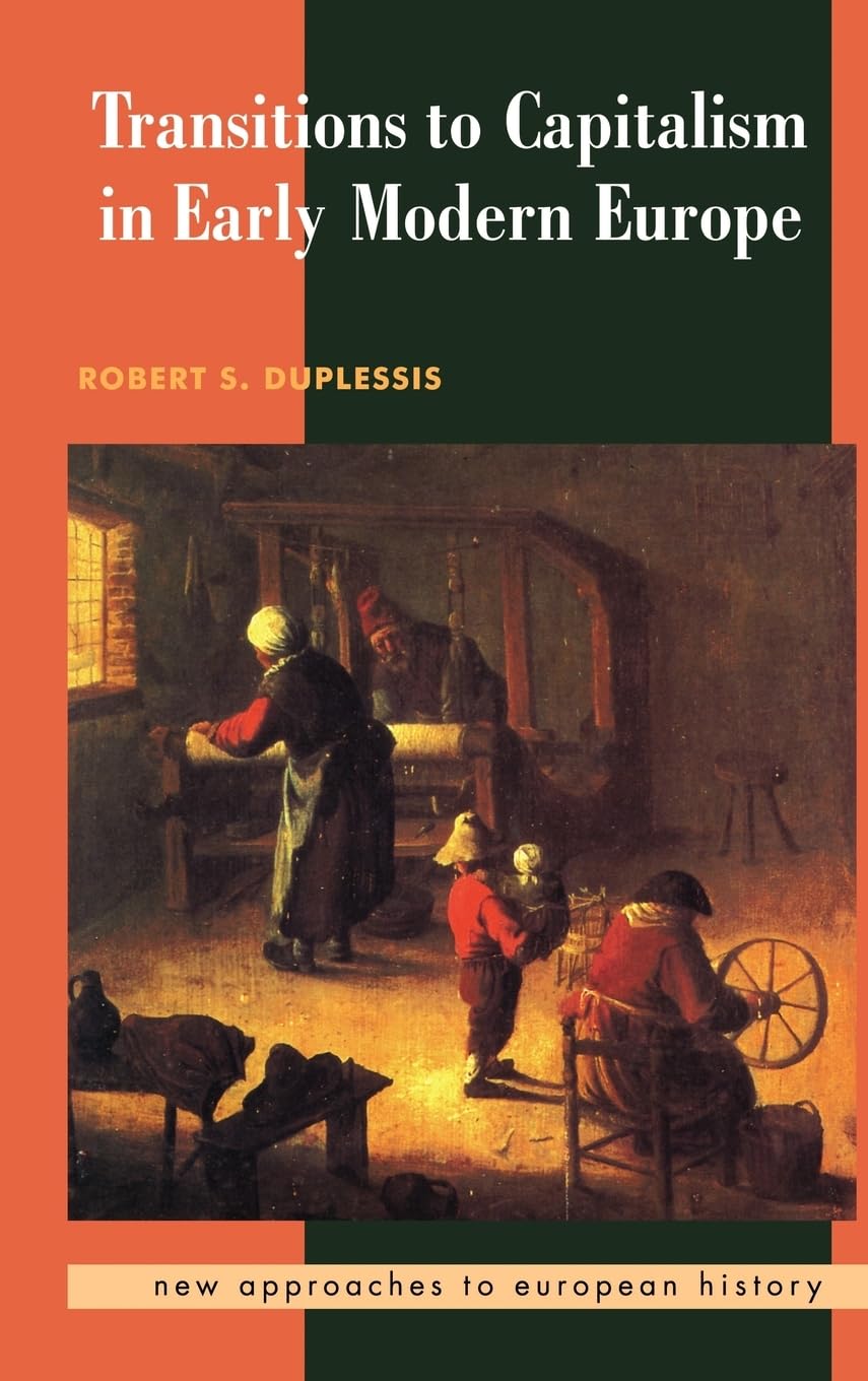 Transitions to Capitalism in Early Modern Europe (New Approaches to European History, Series Number 10),Used