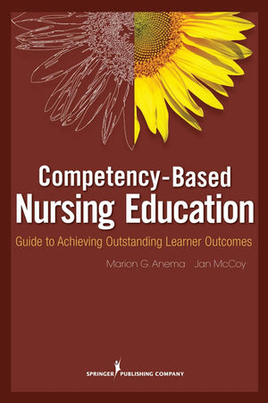 Competency Based Nursing Education: Guide to Achieving Outstanding Learner Outcomes,Used