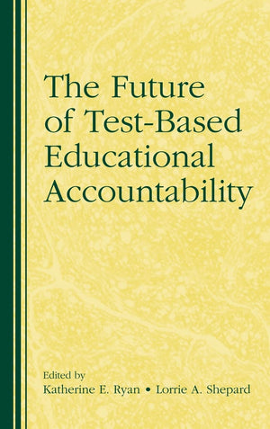 The Future Of Testbased Educational Accountability,Used