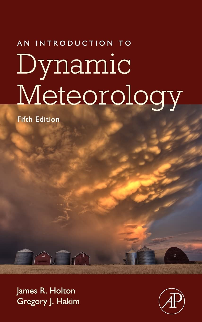 An Introduction To Dynamic Meteorology (Volume 88) (International Geophysics, Volume 88),New